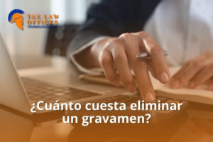 ¿Cuánto cuesta eliminar un gravamen?