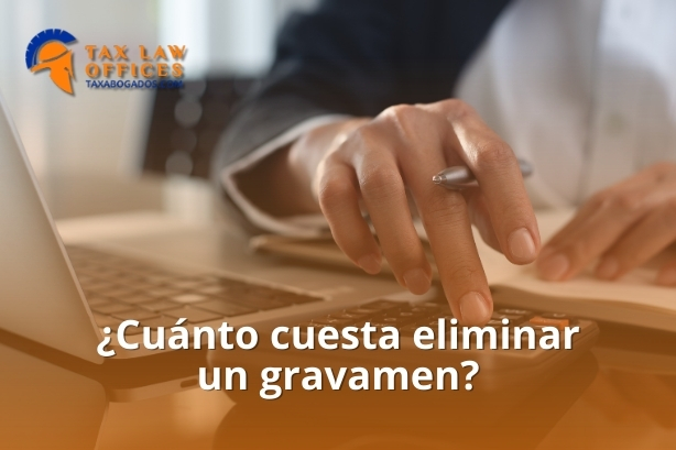 ¿Cuánto cuesta eliminar un gravamen?