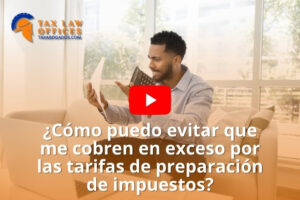 ¿Cómo puedo evitar que me cobren en exceso por las tarifas de preparación de impuestos?