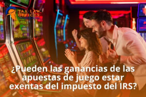 ¿Pueden las ganancias de las apuestas de juego estar exentas del impuesto del IRS?