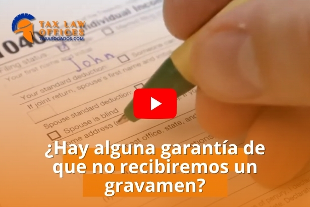 ¿Hay alguna garantía de que no recibiremos un gravamen?
