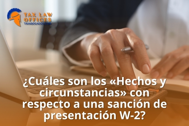 ¿Cuáles son los «Hechos y circunstancias» con respecto a una sanción de presentación W-2?
