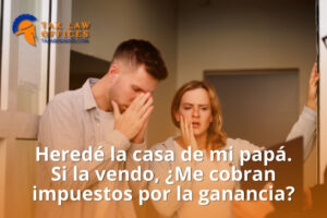 Heredé la casa de mi papá. Si la vendo, ¿Me cobran impuestos por la ganancia?