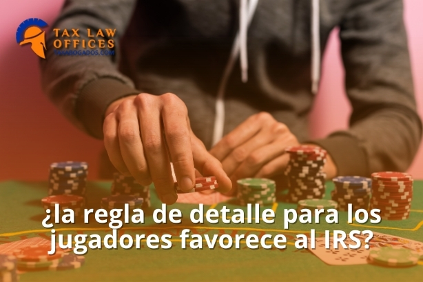 ¿la regla de detalle para los jugadores favorece al IRS?