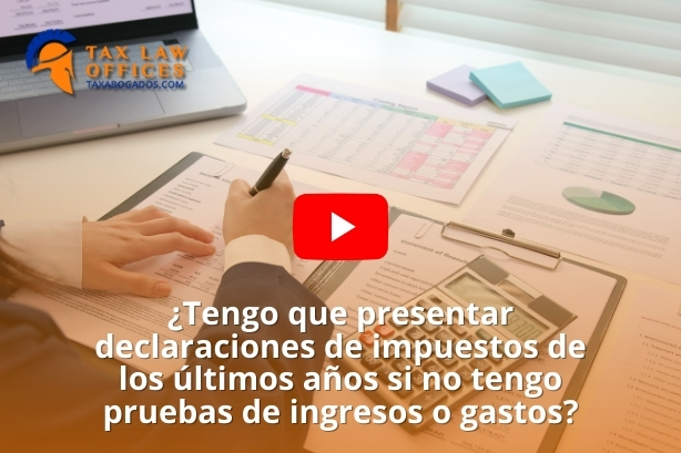 ¿Tengo que presentar declaraciones de impuestos de los últimos años si no tengo pruebas de ingresos o gastos?