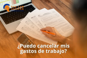 ¿Puedo cancelar mis gastos de trabajo?