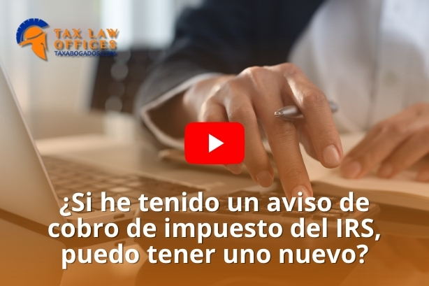 ¿Si he tenido un aviso de cobro de impuesto del IRS, puedo tener uno nuevo?