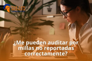 ¿Me pueden auditar por millas no reportadas correctamente?