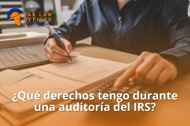 ¿Qué derechos tengo durante una auditoría del IRS?