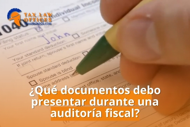 ¿Qué documentos debo presentar durante una auditoría fiscal?