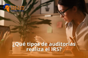 ¿Qué tipos de auditorías realiza el IRS?
